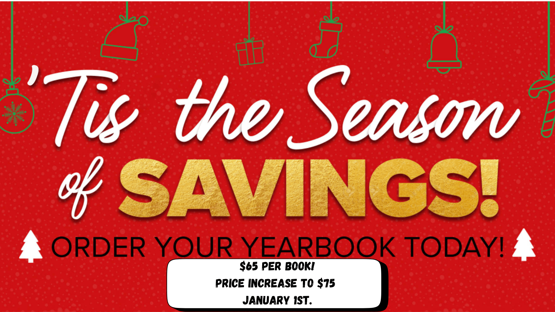 Buy a yearbook, $65 www.yearbookforever.com